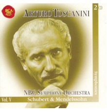 Arturo Toscanini - Schubert & Mendelssohn Symphonies