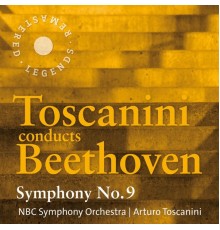 Arturo Toscanini, NBC Symphony Orchestra - Toscanini conducts Beethoven: Symphony No. 9