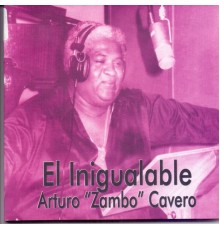 Arturo Zambo Cavero - El Inigualable