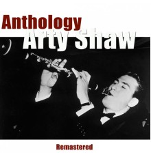 Arty Shaw - Anthology (Remastered)