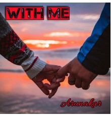 Arunakar - with Me