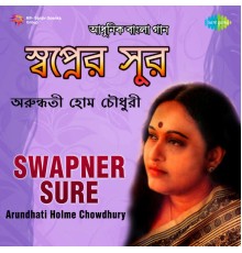 Arundhati Holme Chowdhury - Swapner Sure