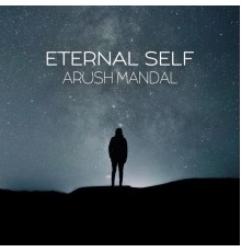 Arush Mandal - Eternal Self