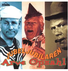 Arve Opsahl - Jubeljubilaren