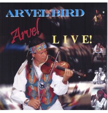 Arvel Bird - Arvel Bird Live!