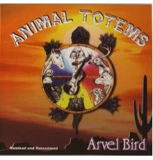 Arvel Bird - Animal Totems