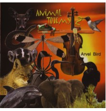 Arvel Bird - Animal Totems 2