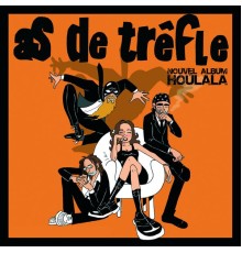 As de Trêfle - Houlala