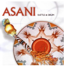 Asani - Rattle And Drum