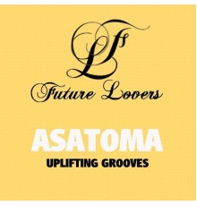 Asatoma - Uplifting Grooves