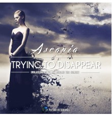 Ascania - Trying To Disappear