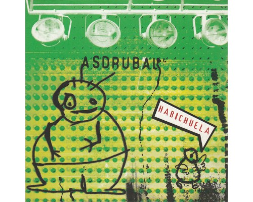 Asdrubal - Habichuela