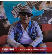 Asep Ibut - Lagu Sunda Terbaik