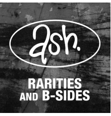 Ash - Rarities & B-sides (Remastered Version)