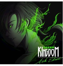 Ash Ekrixi - Green: Kingdom