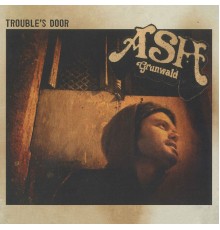 Ash Grunwald - Trouble's Door