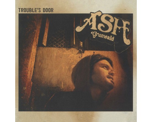 Ash Grunwald - Trouble's Door