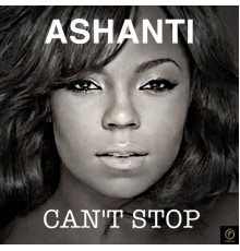 Ashanti - Ashanti, Can't Stop