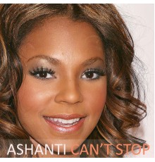 Ashanti - Can't Stop