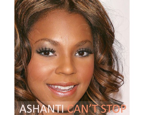 Ashanti - Can't Stop