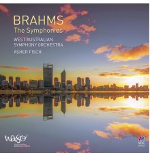 Asher Fisch & West Australian Symphony Orchestra - Brahms: The Symphonies (Live At The Perth Concert Hall, 2015)
