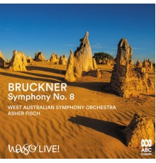 Asher Fisch & West Australian Symphony Orchestra - Bruckner: Symphony No. 8 (Live from Perth Concert Hall, Western Australia, 2018)