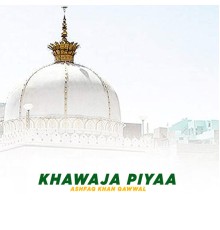 Ashfaq Khan Qawwal - Khawaja Piyaa