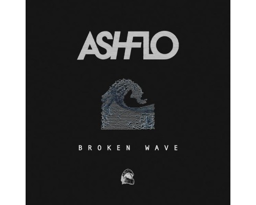 Ashflo - Broken // Wave Ashflo - Broken // Wave