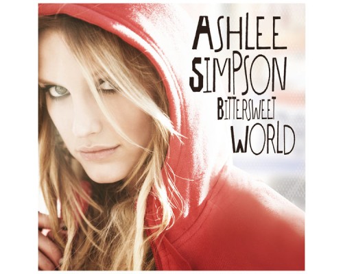 Ashlee Simpson - Bittersweet World