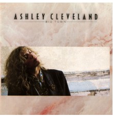 Ashley Cleveland - Big Town