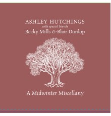 Ashley Hutchings - A Midwinter Miscellany