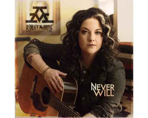 Ashley McBryde - Never Will