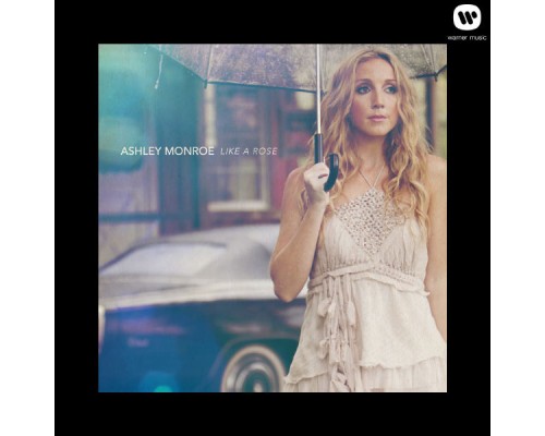 Ashley Monroe - Like a Rose