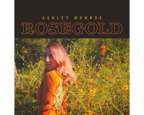 Ashley Monroe - Rosegold