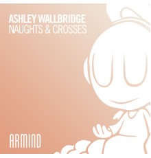 Ashley Wallbridge - Naughts & Crosses