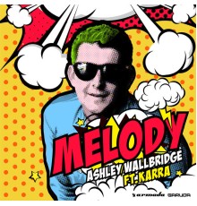 Ashley Wallbridge feat. KARRA - Melody