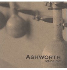 Ashworth - Refine Me