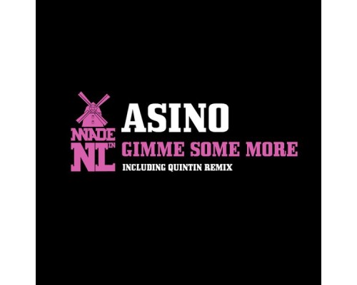 Asino - Gimme Some More