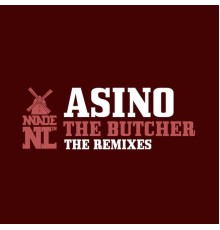 Asino - The Butcher (The Remixes)