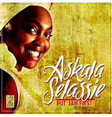 Askala Selassie - Put Jah First