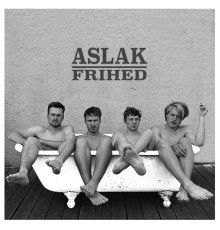 Aslak - Frihed