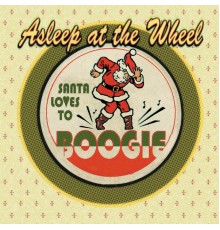 Asleep At The Wheel - Santa Loves to Boogie