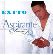 Aspirante - Éxito  (Primero Dios)