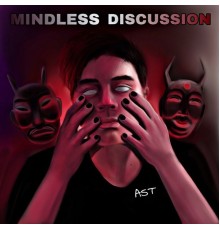 Ast - Mindless Discussion