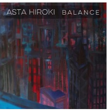 Asta Hiroki - Balance - EP