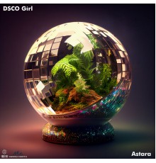 Astara - Dsco Girl