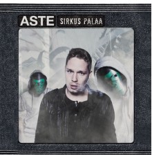 Aste - Sirkus palaa