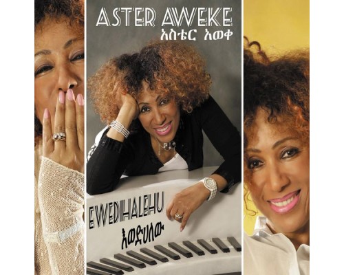 Aster Aweke - Ewedihalehu