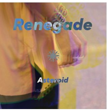 Asteroid - Renegade