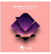 Asteroid, Rene Ablaze - Gravitation